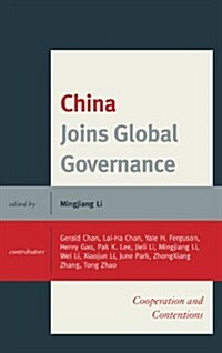 China Joins Global Governance: Cooperation and Contentions (Hardcover)