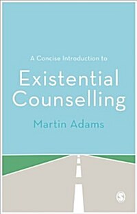 A Concise Introduction to Existential Counselling (Paperback)