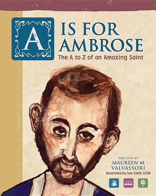 A Is For Ambrose: The A to Z of an Amazing Saint (Paperback)