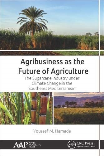 Agribusiness as the Future of Agriculture: The Sugarcane Industry Under Climate Change in the Southeast Mediterranean (Hardcover)