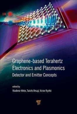 Graphene-Based Terahertz Electronics and Plasmonics: Detector and Emitter Concepts (Hardcover)