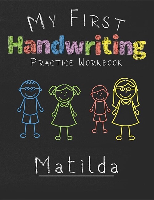 My first Handwriting Practice Workbook Matilda: 8.5x11 Composition Writing Paper Notebook for kids in kindergarten primary school I dashed midline I F (Paperback)