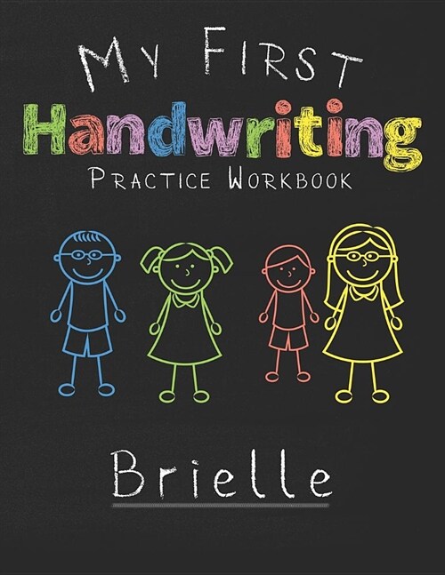My first Handwriting Practice Workbook Brielle: 8.5x11 Composition Writing Paper Notebook for kids in kindergarten primary school I dashed midline I F (Paperback)