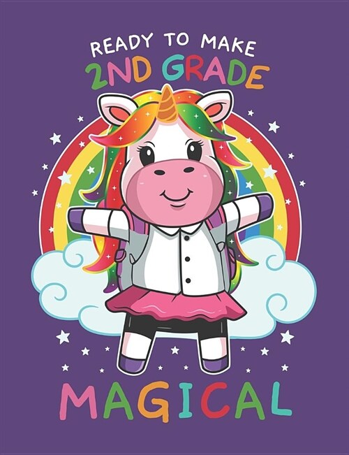 Ready To Make 2nd Grade Magical: Cute Unicorn Primary Composition Notebook For Handwriting Practice 100 Pages / 50 Sheets (Paperback)