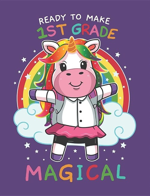 Ready To Make 1st Grade Magical: Cute Unicorn Primary Composition Notebook For Handwriting Practice 100 Pages / 50 Sheets (Paperback)