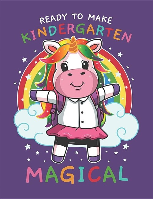 Ready To Make Kindergarten Magical: Cute Unicorn Primary Composition Notebook For Handwriting Practice 100 Pages / 50 Sheets (Paperback)