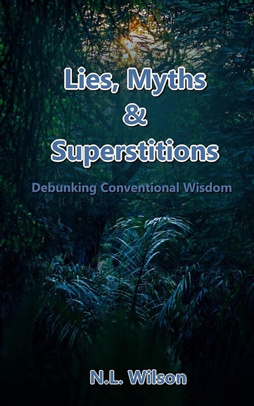 Lies, Myths, & Superstitions (Paperback)