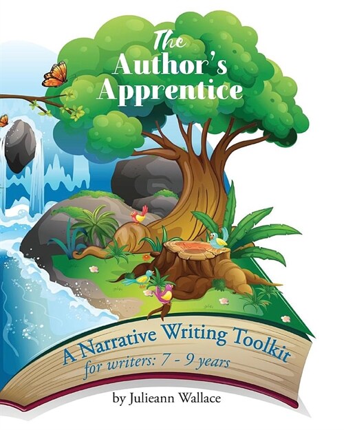 The Authors Apprentice: A Narrative Writing Toolkit for Writers: 7-9 years (Paperback)