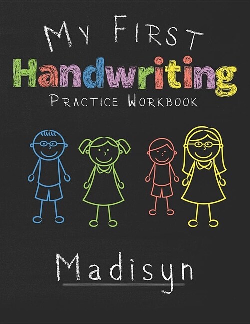 My first Handwriting Practice Workbook Madisyn: 8.5x11 Composition Writing Paper Notebook for kids in kindergarten primary school I dashed midline I F (Paperback)