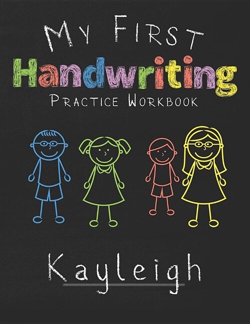My first Handwriting Practice Workbook Kayleigh: 8.5x11 Composition Writing Paper Notebook for kids in kindergarten primary school I dashed midline I (Paperback)