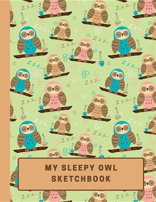 My Sleepy Owl Sketchbook: Large Blank Sketchbook with BONUS Coloring Pages, Kids Can Use with Colored Pencils and Crayons (Kids Drawing Books) (Paperback)