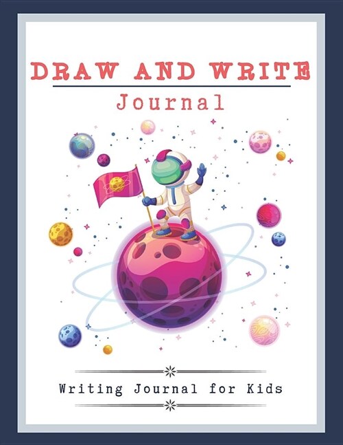 Draw and Write Journal: Drawing Journal, Creative Writing, Kids Drawing Book, Writing Journal for Kids (Paperback)