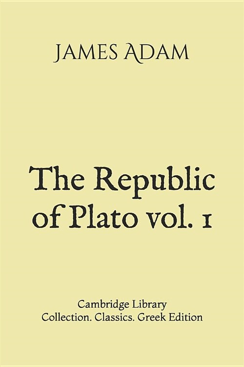 The Republic of Plato vol. 1: Cambridge Library Collection. Classics. Greek edition (Paperback)