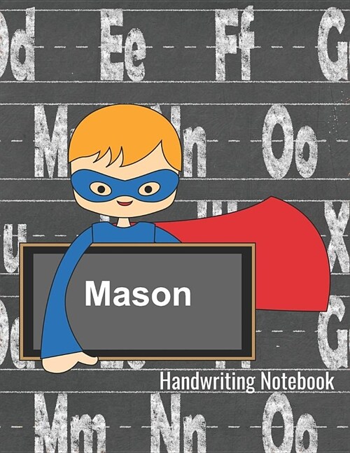 Mason Handwriting Notebook: Dotted Lined Paper With Sketch Box - Personalized Note Pad - Story Paper Writing Journal for K-3 Grade Students (Paperback)