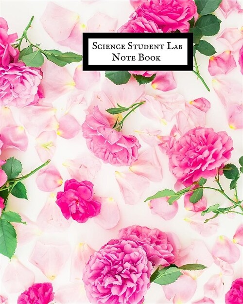 Science Student Lab Notebook: Lab Journal Notebook for Science Student Composition Book Student Graph Research Log Template (Paperback)