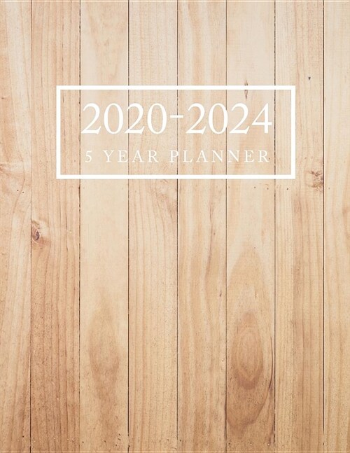 5 Year Planner 2020-2024: Wooden Cover - 5 Year Monthly Appointment Calendar with Holiday - 2020-2024 Five Year Schedule Organizer Agenda Logboo (Paperback)