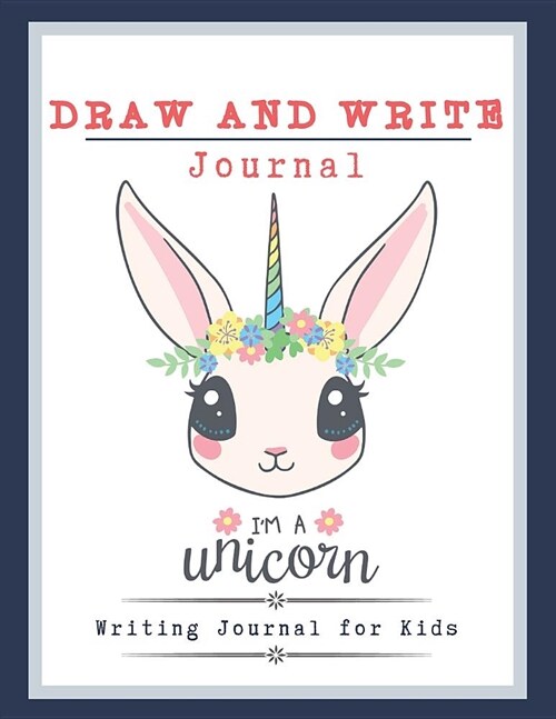 Draw and Write Journal: Drawing Journal, Creative Writing, Kids Drawing Book, Writing Journal for Kids (Paperback)