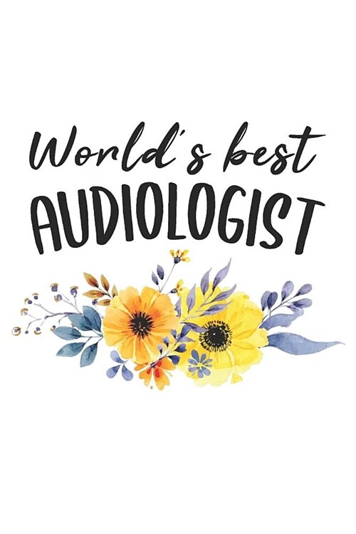 Worlds Best Audiologist: Audiologist Blank Line Journal Notebook (Paperback)