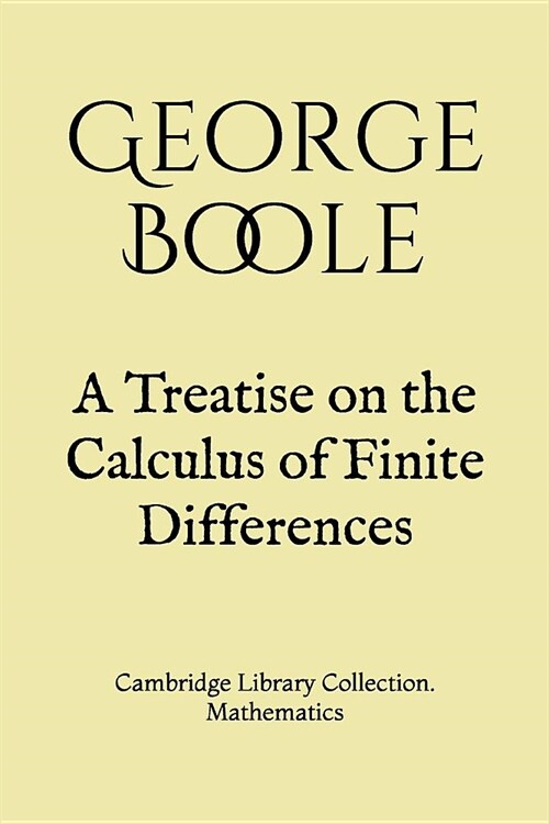 A Treatise on the Calculus of Finite Differences: Cambridge Library Collection. Mathematics (Paperback)