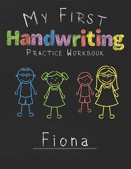 My first Handwriting Practice Workbook Fiona: 8.5x11 Composition Writing Paper Notebook for kids in kindergarten primary school I dashed midline I For (Paperback)