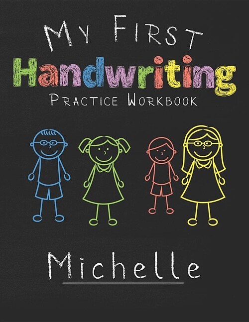 My first Handwriting Practice Workbook Michelle: 8.5x11 Composition Writing Paper Notebook for kids in kindergarten primary school I dashed midline I (Paperback)