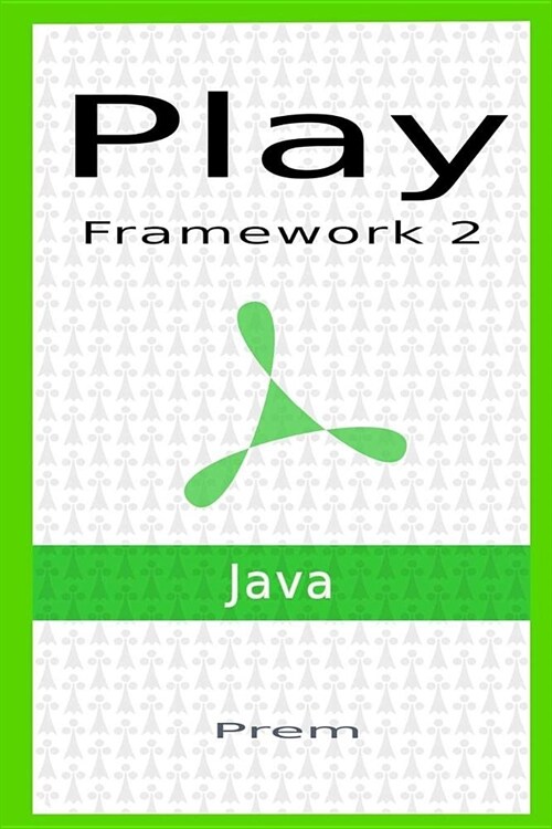 Play Framework 2 For Java: Easy Guide (Paperback)