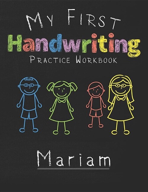 My first Handwriting Practice Workbook Mariam: 8.5x11 Composition Writing Paper Notebook for kids in kindergarten primary school I dashed midline I Fo (Paperback)