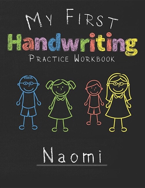 My first Handwriting Practice Workbook Naomi: 8.5x11 Composition Writing Paper Notebook for kids in kindergarten primary school I dashed midline I For (Paperback)