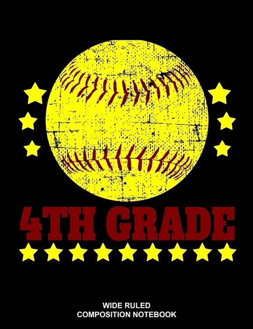 4th Grade Wide Ruled Composition Notebook: Softball Player Elementary Workbook Journal (Paperback)