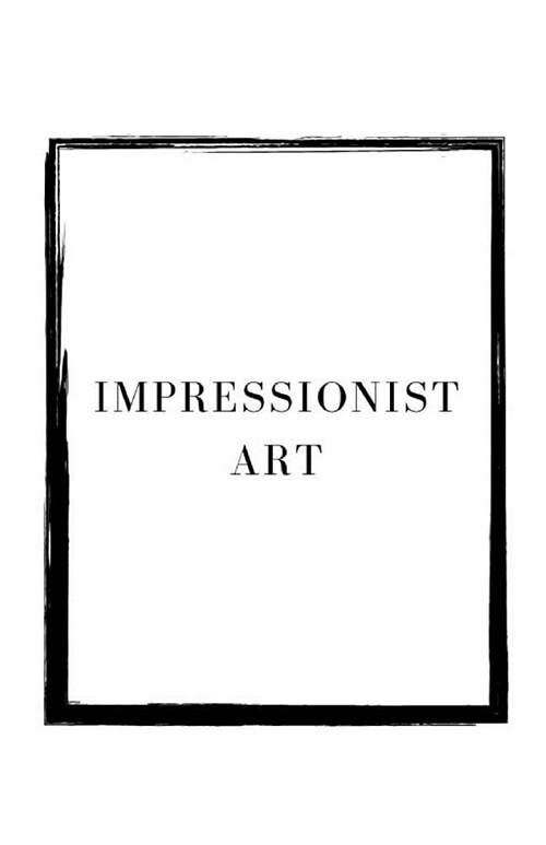 Impressionist Art: A Password & Account Discreet Book where Keep Track of All of Your Username, Passwords, Email Addresses, and Favorite (Paperback)