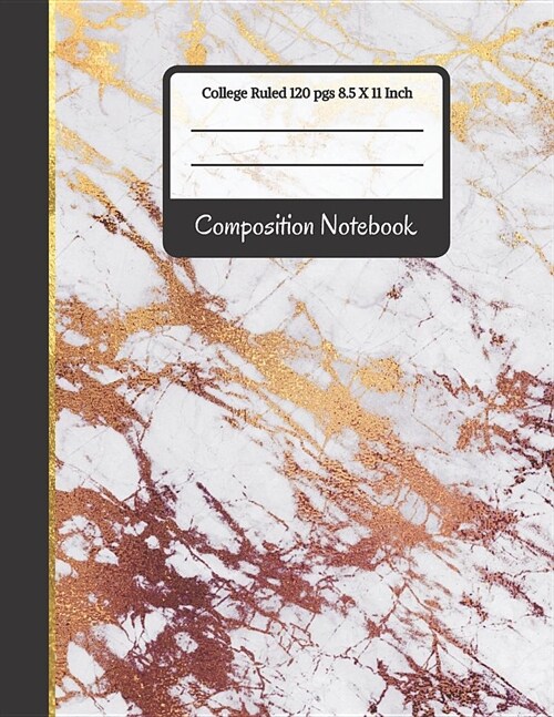 Composition Notebook: White & Gold Marble College Ruled Notebook // Journal for Writing Notes (Paperback)