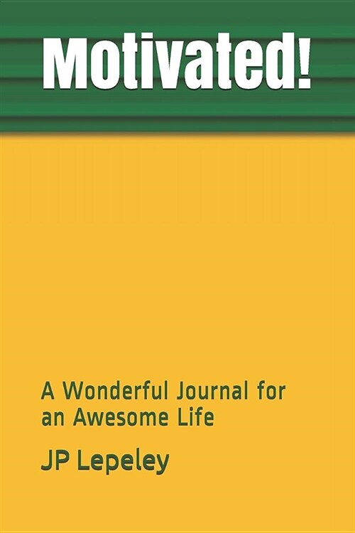 Motivated!: A Wonderful Journal for an Awesome Life (Paperback)