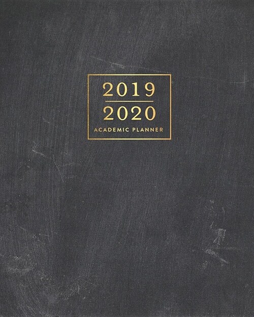 2019-2020 Academic Planner: Rustic Chalkboard & Gold Weekly & Monthly Dated Calendar Organizer with To-Dos, Checklists, Notes and Goal Setting Pa (Paperback)