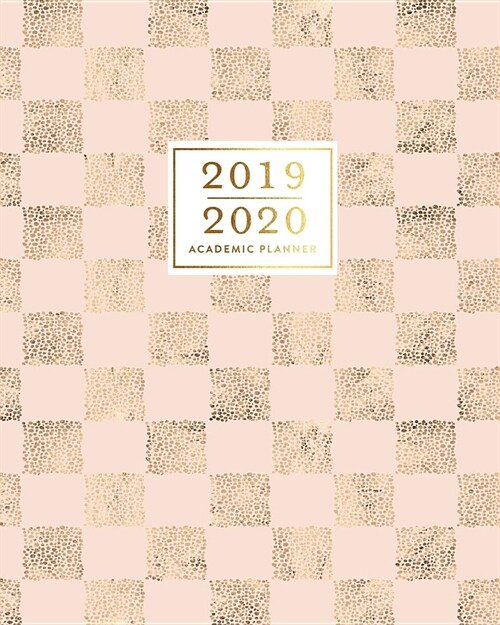 2019-2020 Academic Planner: Rose Gold Blush Pink Checker Print Weekly & Monthly Dated Calendar Organizer with To-Dos, Checklists, Notes and Goal (Paperback)