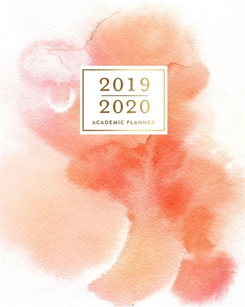 2019-2020 Academic Planner: Coral Orange Watercolor Artist Weekly & Monthly Dated Calendar, 12 Month Organizer with To-Dos, Checklists, Notes and (Paperback)
