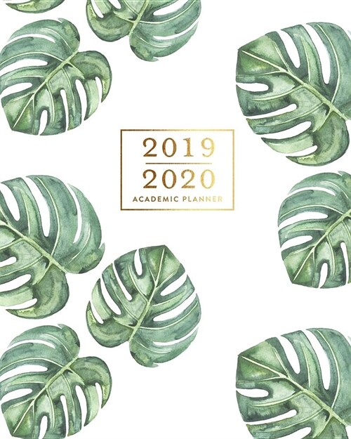 2019-2020 Academic Planner: Tropical Leaves Monstera Watercolor Green & Gold Weekly & Monthly Dated Calendar Organizer with To-Dos, Checklists, N (Paperback)