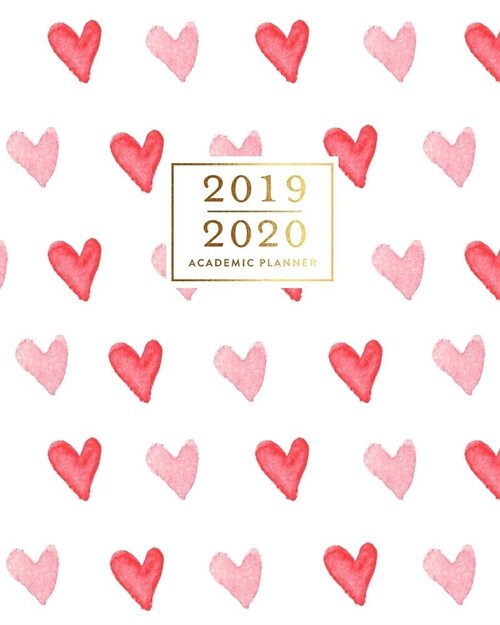 2019-2020 Academic Planner: Pink & Red Heart Print Cute Weekly & Monthly Dated Calendar Organizer with To-Dos, Checklists, Notes and Goal Setting (Paperback)