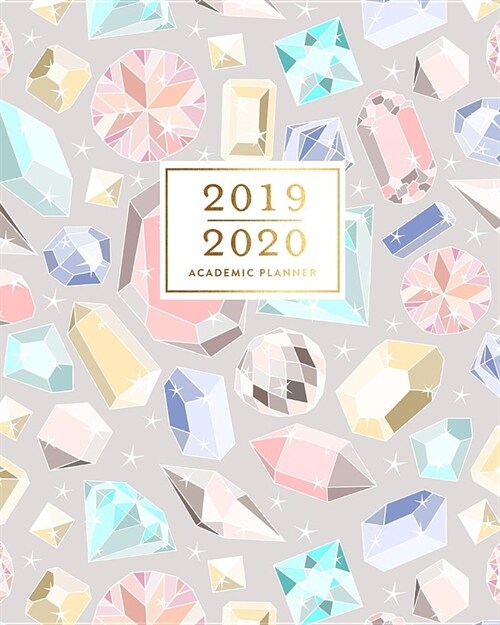2019-2020 Academic Planner: Pastel Gemstone Print Gem Diamonds Weekly & Monthly Dated Calendar Organizer with To-Dos, Checklists, Notes and Goal (Paperback)