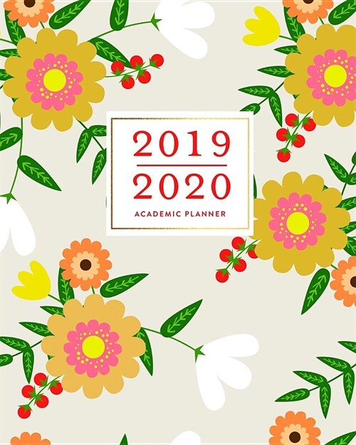 2019-2020 Academic Planner: Rustic Wildflowers Pretty Floral Pattern July 2019 - June 2020 Weekly & Monthly Dated Calendar Organizer with To-Dos, (Paperback)