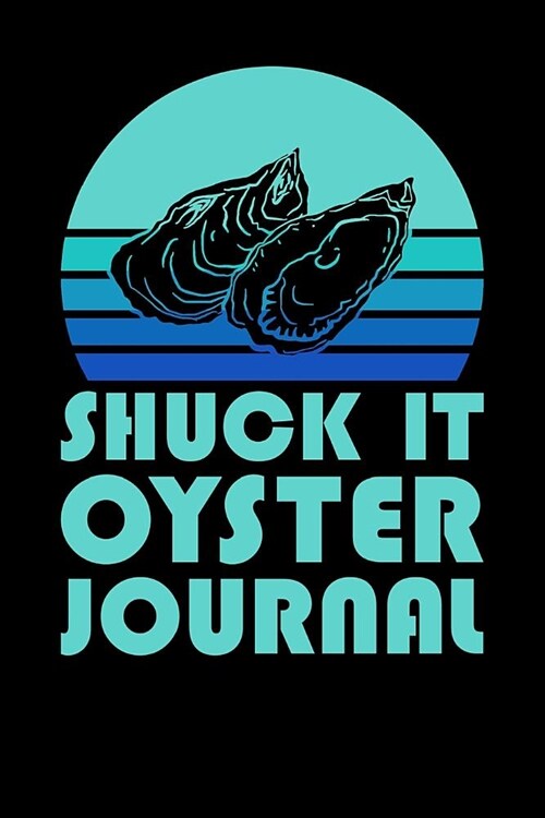 Shuck It Oyster Journal (Paperback)