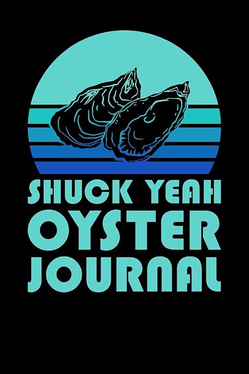 Shuck Yeah Oyster Journal (Paperback)