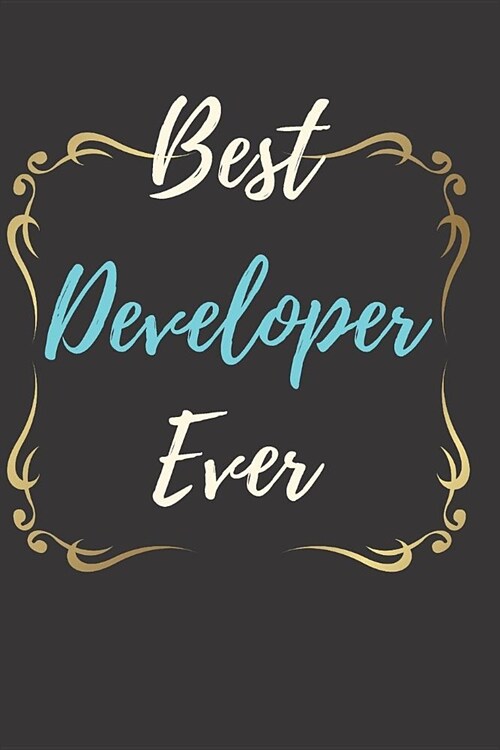 Best Developer Ever Notebook Journal: Coding Notebook Journal Diary For Developer Coders Luxury Gift (Paperback)