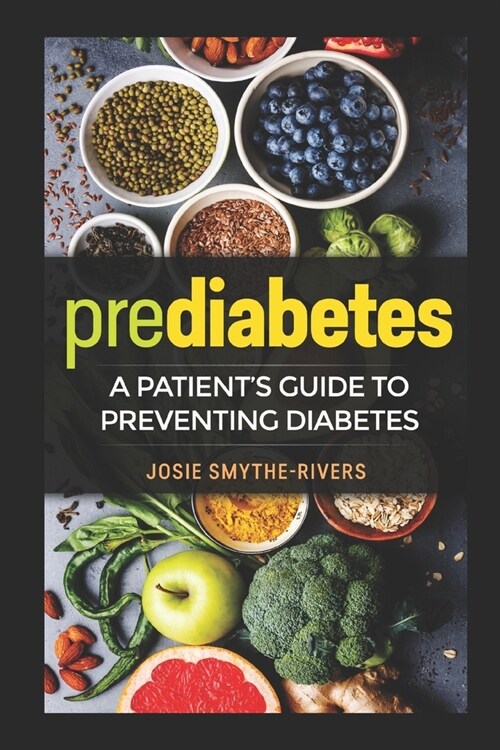 Prediabetes: A Patients Guide to Preventing Diabetes (Paperback)