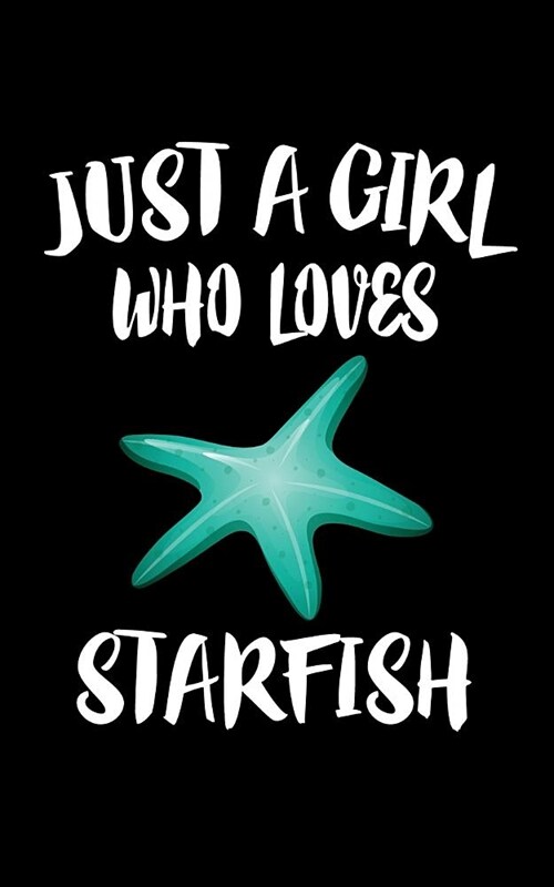 Just A Girl Who Loves Starfish: Animal Nature Collection (Paperback)