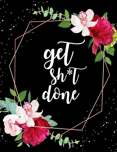 Get Shit Done: 2020 PLANNER January-December 2020 12-monthly Calendar Schedule Organizer with Inspirational Quotes Unique Customized (Paperback)