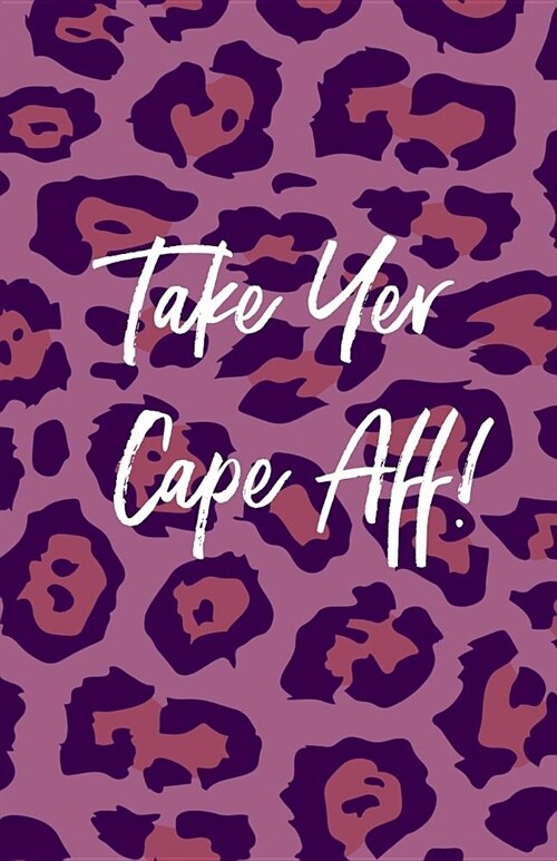 Take Yer Cape Aff (Paperback)