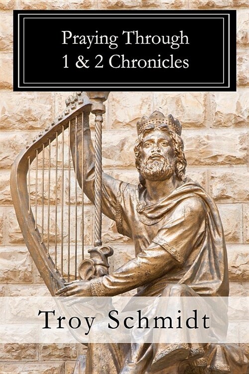 Praying Through 1 & 2 Chronicles (Paperback)