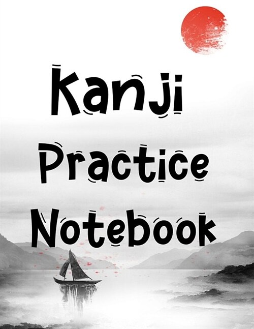 Kanji Practice Notebook: Kanji Look and Learn Japanese Writing Practice Book (Paperback)