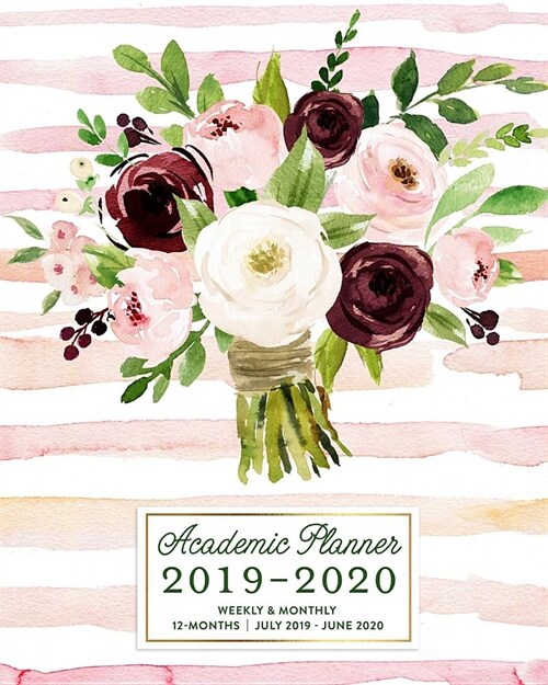 Academic Planner 2019-2020 Weekly & Monthly 12-Months July 2019 - June 2020: Pink Peonies Bouquet Rose Flower Bloom Bunch Dated Calendar Organizer wit (Paperback)