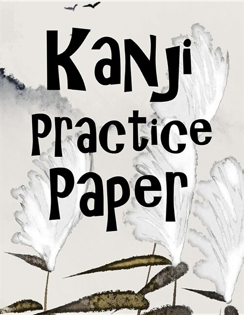 Kanji Practice Paper: Kanji Look and Learn Japanese Writing Practice Book (Paperback)